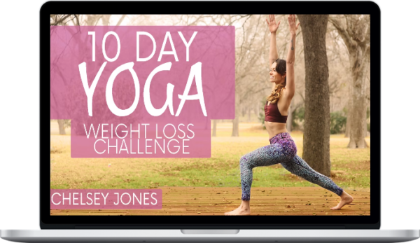 Chelsey Jones – 10 Day Yoga for Weight Loss Challenge