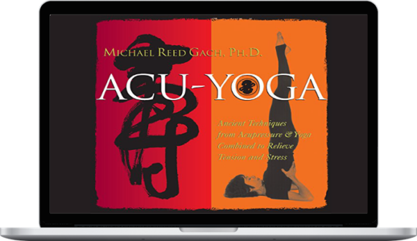 Michael Reed Gach – Acu-Yoga