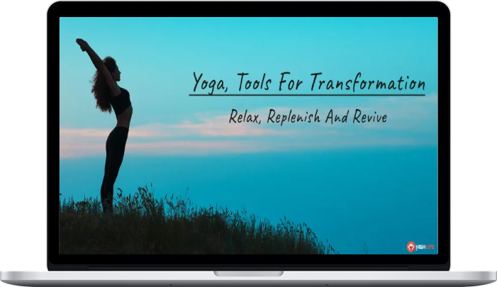 Yoga, Tools for Transformation Relax, Replenish & Revive