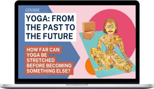 Daniel Simpson – Yoga: From the Past to the Future