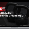 Functional Movement Systems – Kettlebells from the Ground Up 2