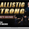 Kenneth Bolyard – Ballistic Strong
