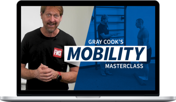 Gray Cook – Movement Masterclass: Mobility