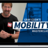 Gray Cook – Movement Masterclass: Mobility
