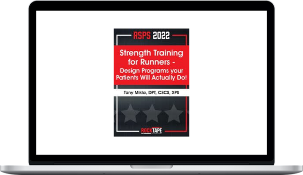 Tony Mikla – Strength Training for Runners - Design Programs your Patients Will Actually Do!