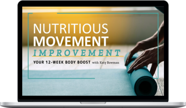 Katy Bowman – Nutritious Movement Improvement