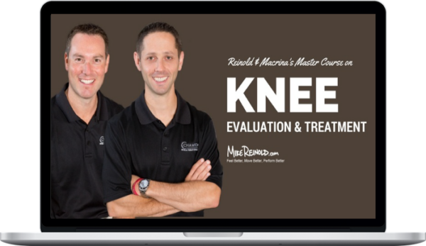 Mike Reinold – Evaluation and Treatment of the Knee