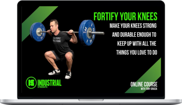 Tony Gracia – Fortify Your Knees Online Course