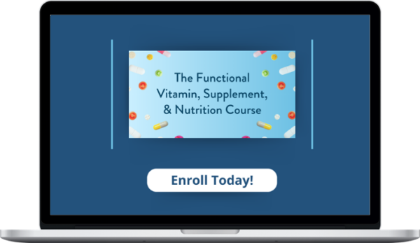 Justin Allan – The Functional Vitamin, Supplement, and Nutrition Course