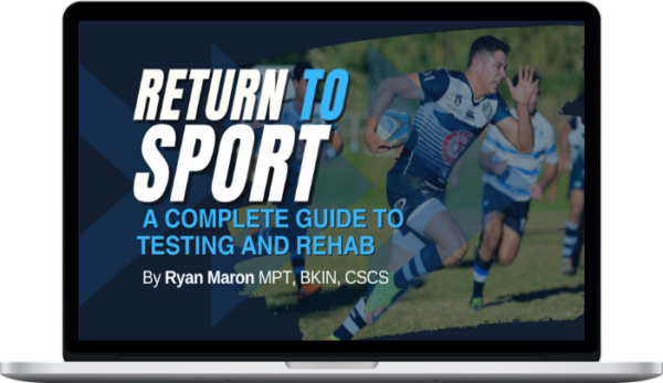 Ryan Maron – Return to Sport: A Complete Guide to Testing and Rehab