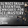 Mr. Mace Man Rik Brown – Vital Mace Skills & Essential Techniques For Mace Mastery