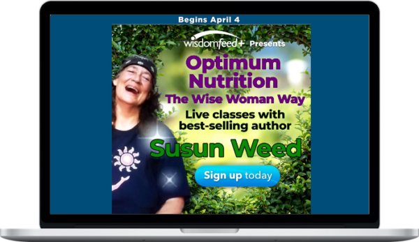Susun Weed – Optimum Nutrition the Wise Woman Way