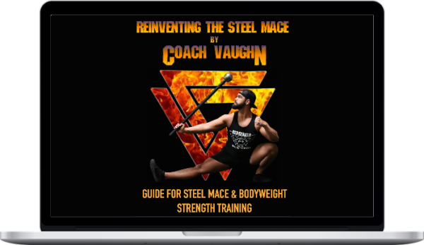 Coach Vaughn – Reinventing The Steel Mace