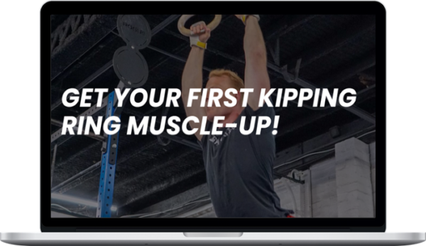Justin Adams – The Kipping Ring Muscle-up Program