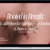 Christine Ziade – Rooted in Breath: A Guided Reset for Optimizing Your Breathing and Thoracic Mobility