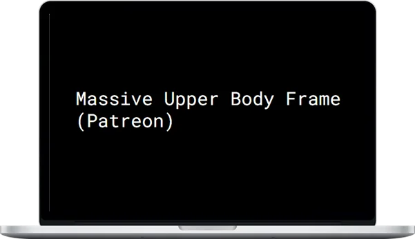 Curio – Massive Upper Body Frame (Patreon)