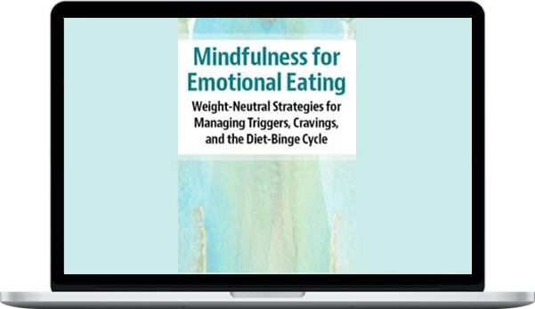 Pavel Somov – Mindfulness For Emotional Eating Weight-Neutral Strategies For Managing Triggers, Cravings, And the Diet-Binge Cycle