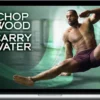 Beachbody – Chop Wood Carry Water
