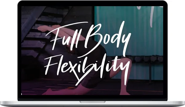 Modern Methods Of Mobility – Full Body Flexibility